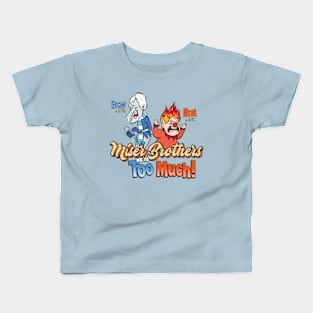 Miser Brothers We're Too Much Kids T-Shirt